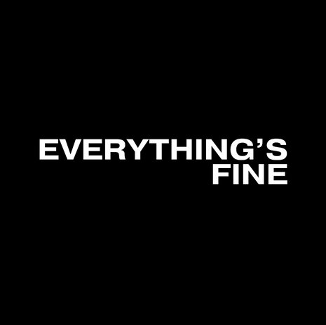 Everything's Fine